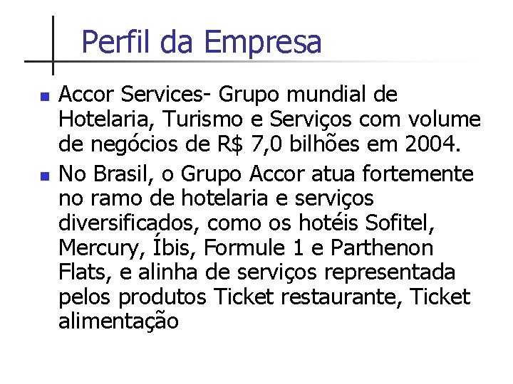Perfil da Empresa n n Accor Services- Grupo mundial de Hotelaria, Turismo e Serviços