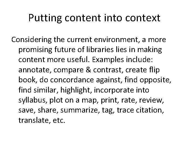 Putting content into context Considering the current environment, a more promising future of libraries