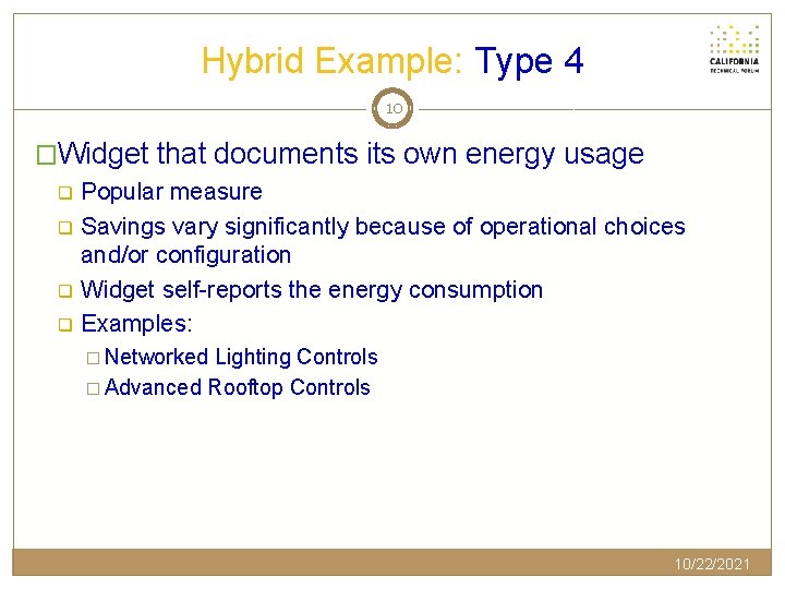 Hybrid Example: Type 4 10 �Widget that documents its own energy usage q q