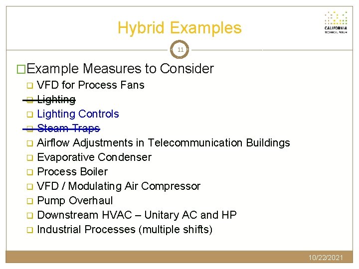 Hybrid Examples 11 �Example Measures to Consider q q q VFD for Process Fans