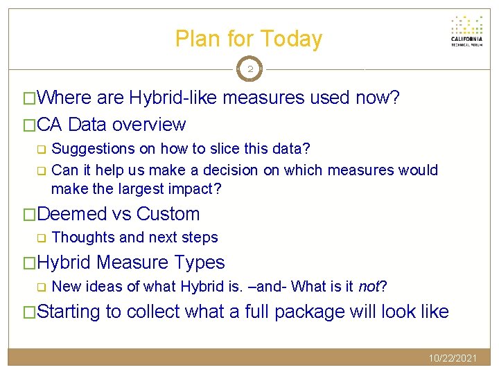 Plan for Today 2 �Where are Hybrid-like measures used now? �CA Data overview q