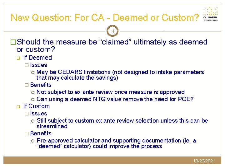 New Question: For CA - Deemed or Custom? 4 �Should the measure be “claimed”