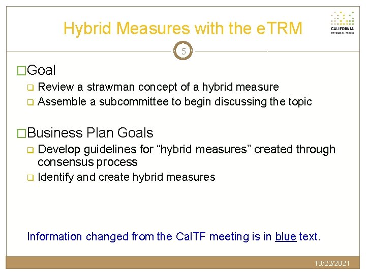 Hybrid Measures with the e. TRM 5 �Goal q q Review a strawman concept