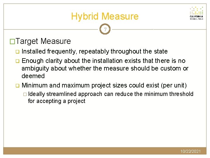 Hybrid Measure 7 �Target Measure q q q Installed frequently, repeatably throughout the state