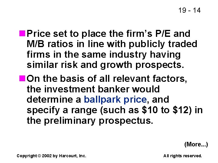 19 - 14 n Price set to place the firm’s P/E and M/B ratios