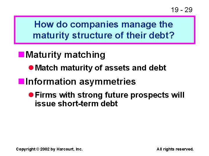 19 - 29 How do companies manage the maturity structure of their debt? n