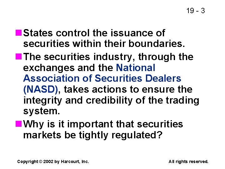 19 - 3 n States control the issuance of securities within their boundaries. n