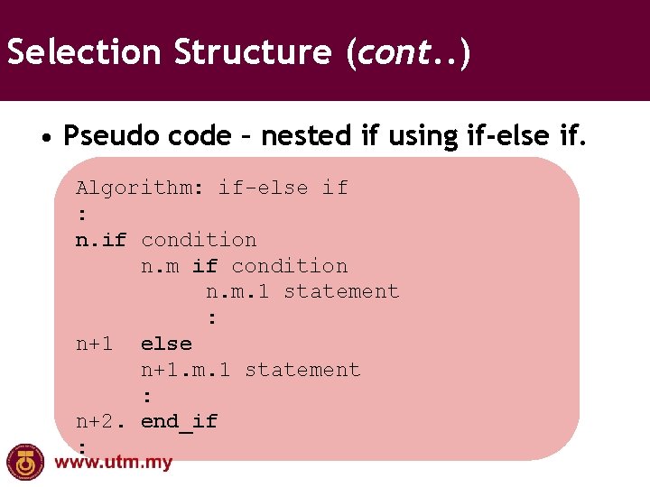 Selection Structure (cont. . ) • Pseudo code – nested if using if-else if.