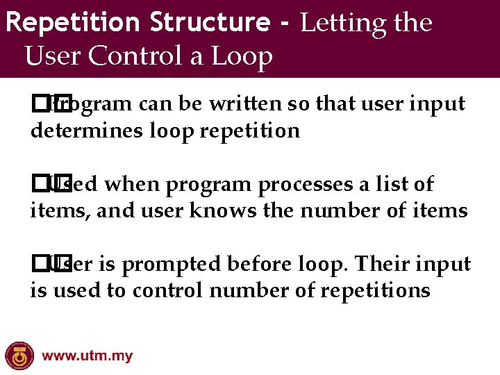 Repetition Structure - Letting the User Control a Loop �� Program can be written