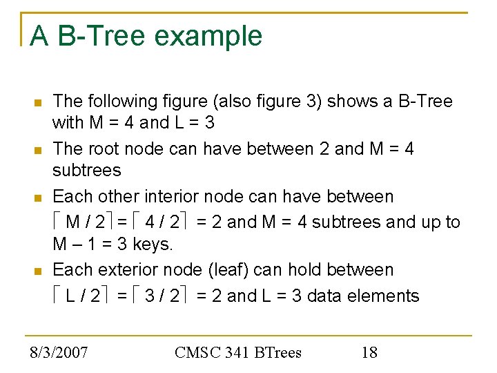 A B-Tree example The following figure (also figure 3) shows a B-Tree with M