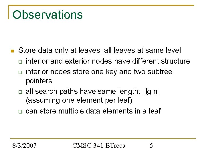 Observations Store data only at leaves; all leaves at same level interior and exterior