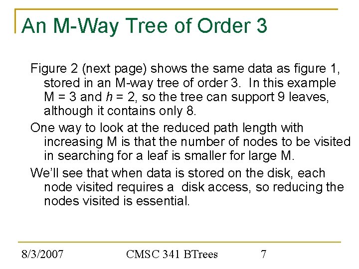 An M-Way Tree of Order 3 Figure 2 (next page) shows the same data