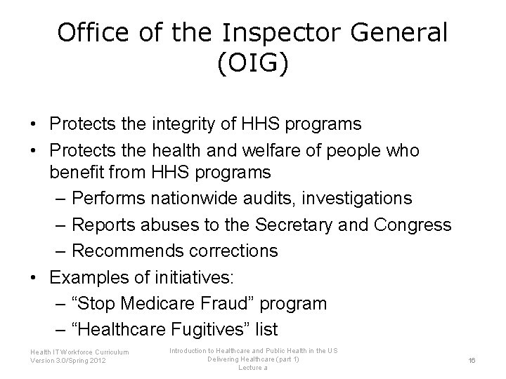 Office of the Inspector General (OIG) • Protects the integrity of HHS programs •