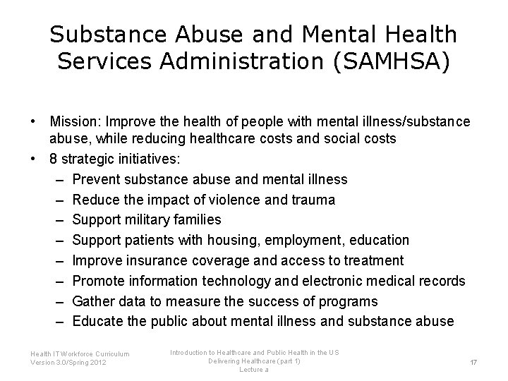 Substance Abuse and Mental Health Services Administration (SAMHSA) • Mission: Improve the health of