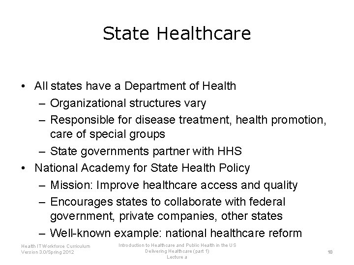 State Healthcare • All states have a Department of Health – Organizational structures vary