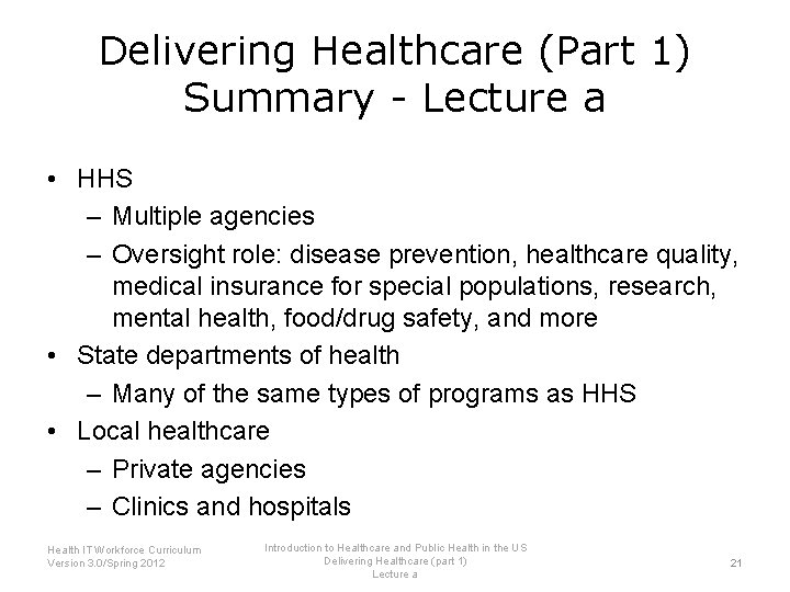 Delivering Healthcare (Part 1) Summary - Lecture a • HHS – Multiple agencies –