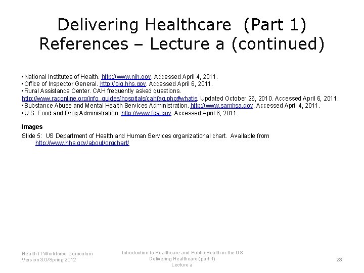Delivering Healthcare (Part 1) References – Lecture a (continued) • National Institutes of Health.