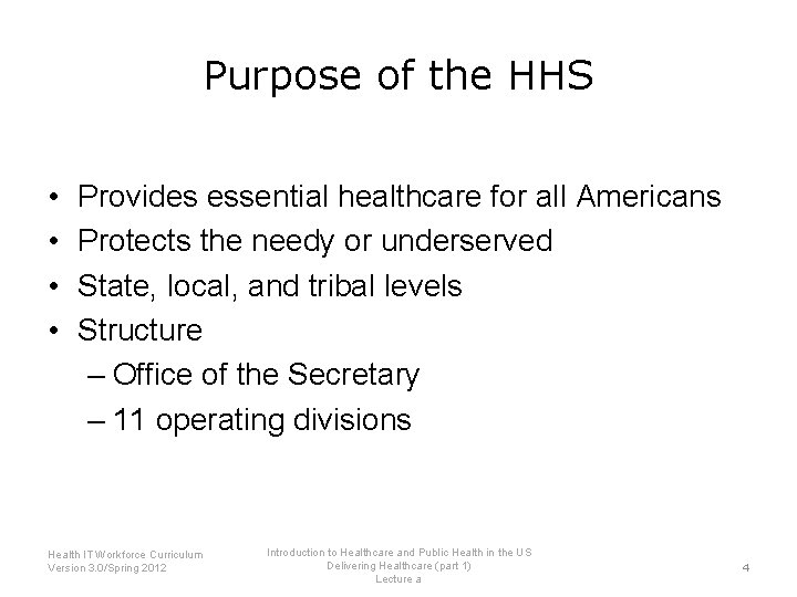 Purpose of the HHS • • Provides essential healthcare for all Americans Protects the