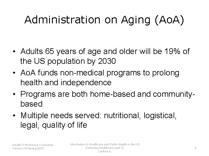 Administration on Aging (Ao. A) • Adults 65 years of age and older will