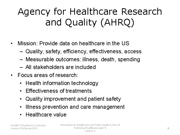 Agency for Healthcare Research and Quality (AHRQ) • Mission: Provide data on healthcare in