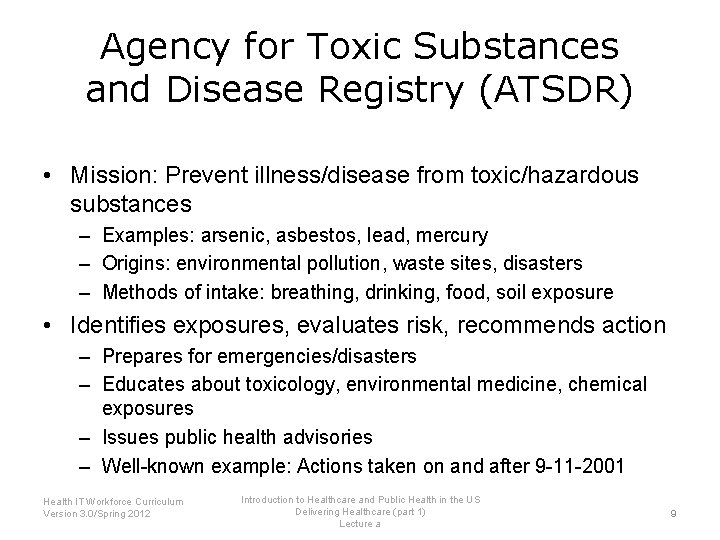 Agency for Toxic Substances and Disease Registry (ATSDR) • Mission: Prevent illness/disease from toxic/hazardous