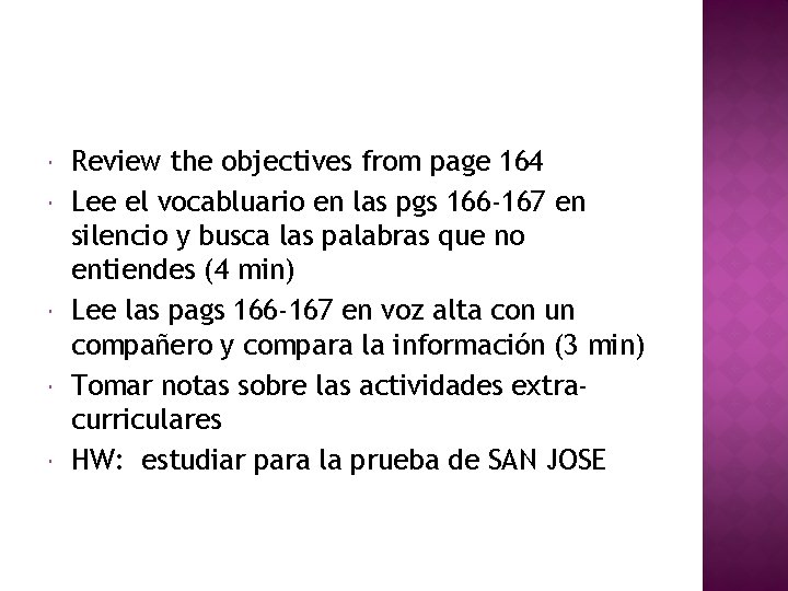  Review the objectives from page 164 Lee el vocabluario en las pgs 166