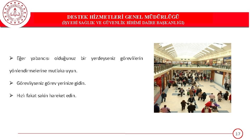 DESTEK HİZMETLERİ GENEL MÜDÜRLÜĞÜ (İŞYERİ SAĞLIK VE GÜVENLİK BİRİMİ DAİRE BAŞKANLIĞI) Ø Eğer yabancısı