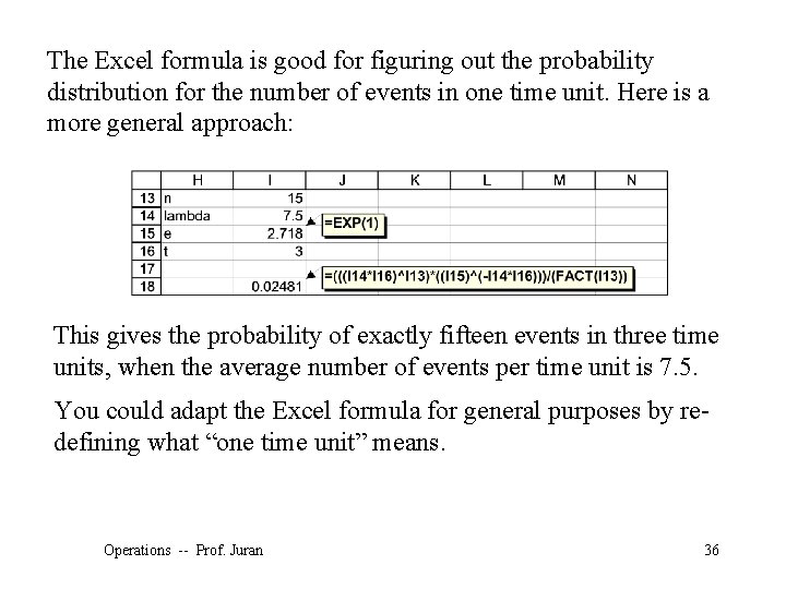 The Excel formula is good for figuring out the probability distribution for the number