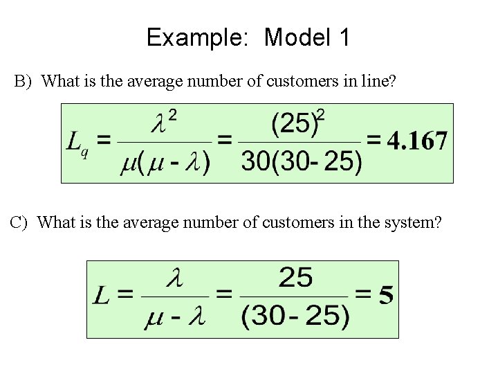 Example: Model 1 B) What is the average number of customers in line? C)