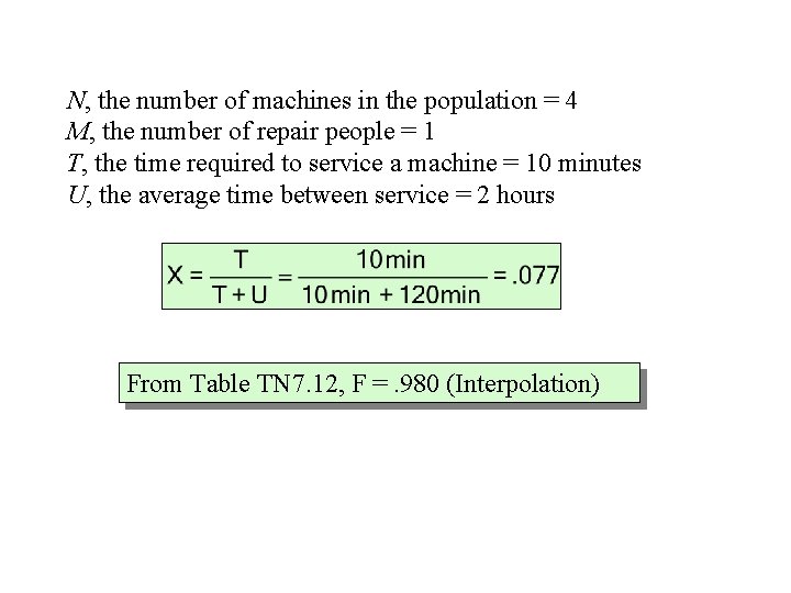 N, the number of machines in the population = 4 M, the number of