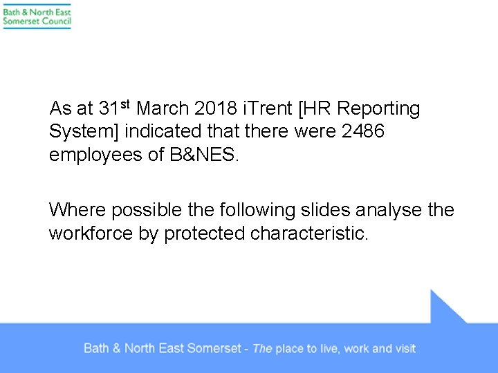 As at 31 st March 2018 i. Trent [HR Reporting System] indicated that there