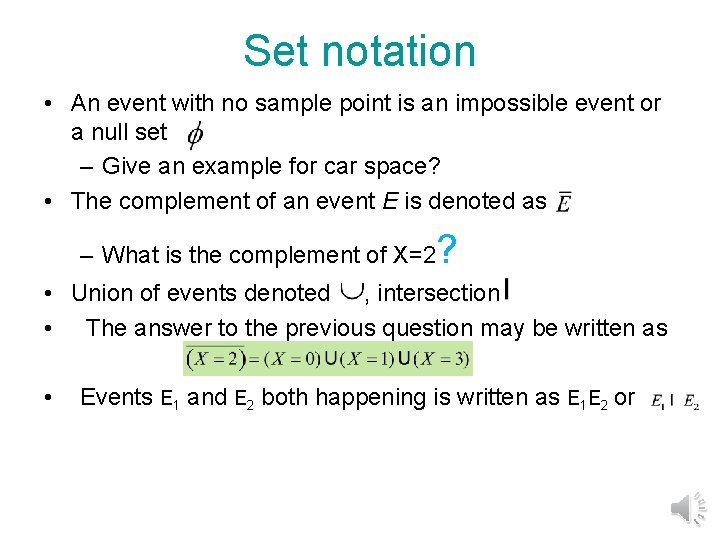 Set notation • An event with no sample point is an impossible event or