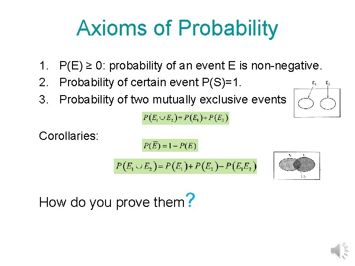Axioms of Probability 1. P(E) ≥ 0: probability of an event E is non-negative.