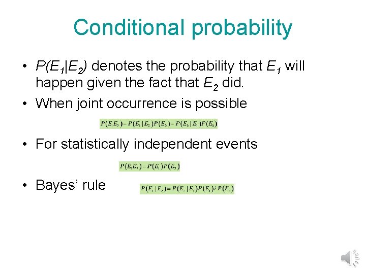 Conditional probability • P(E 1|E 2) denotes the probability that E 1 will happen