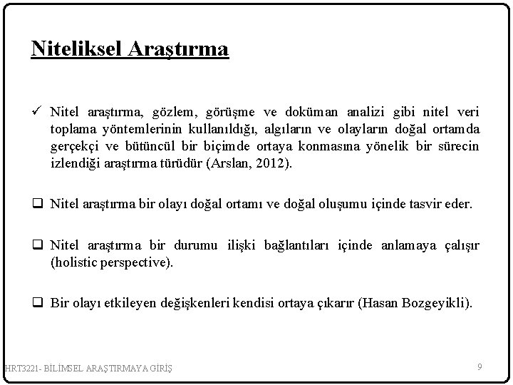 Niteliksel Araştırma ü Nitel araştırma, gözlem, görüşme ve doküman analizi gibi nitel veri toplama