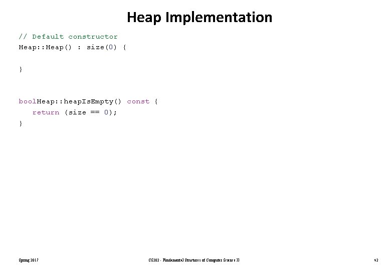 Heap Implementation // Default constructor Heap: : Heap() : size(0) { } bool. Heap: