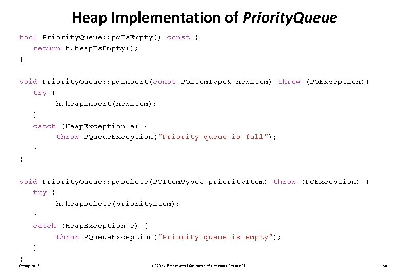 Heap Implementation of Priority. Queue bool Priority. Queue: : pq. Is. Empty() const {