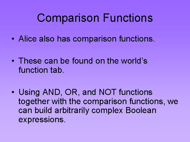 Comparison Functions • Alice also has comparison functions. • These can be found on Comparison Functions • Alice also has comparison functions. • These can be found on