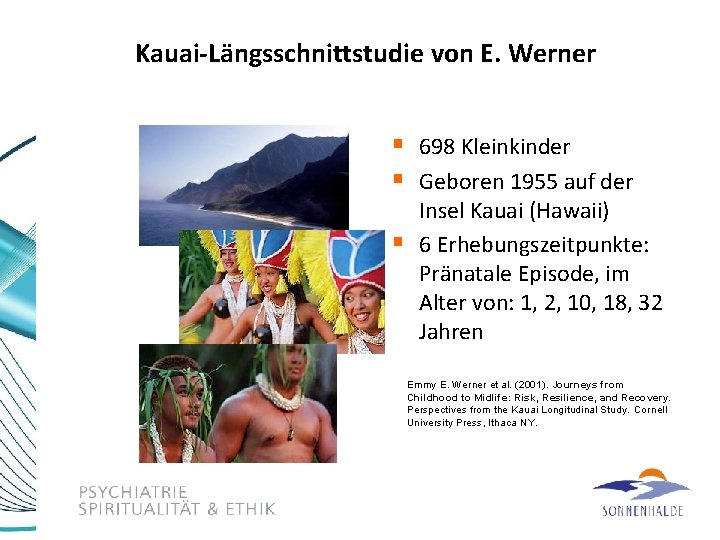 Kauai-Längsschnittstudie von E. Werner § 698 Kleinkinder § Geboren 1955 auf der § Insel