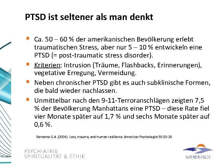 PTSD ist seltener als man denkt § Ca. 50 – 60 % der amerikanischen