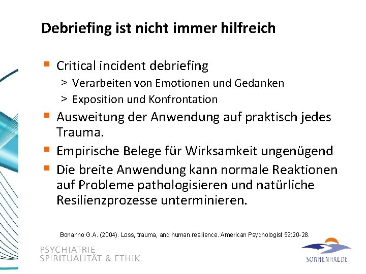 Debriefing ist nicht immer hilfreich § Critical incident debriefing > Verarbeiten von Emotionen und