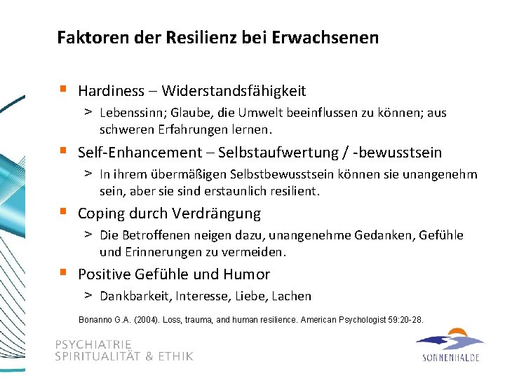 Faktoren der Resilienz bei Erwachsenen § Hardiness – Widerstandsfähigkeit > Lebenssinn; Glaube, die Umwelt