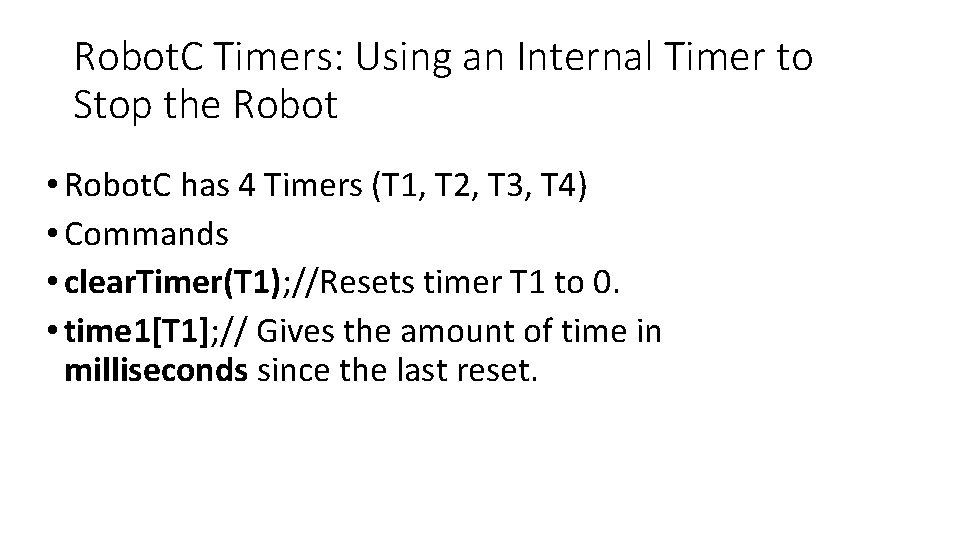 Robot. C Timers: Using an Internal Timer to Stop the Robot • Robot. C Robot. C Timers: Using an Internal Timer to Stop the Robot • Robot. C