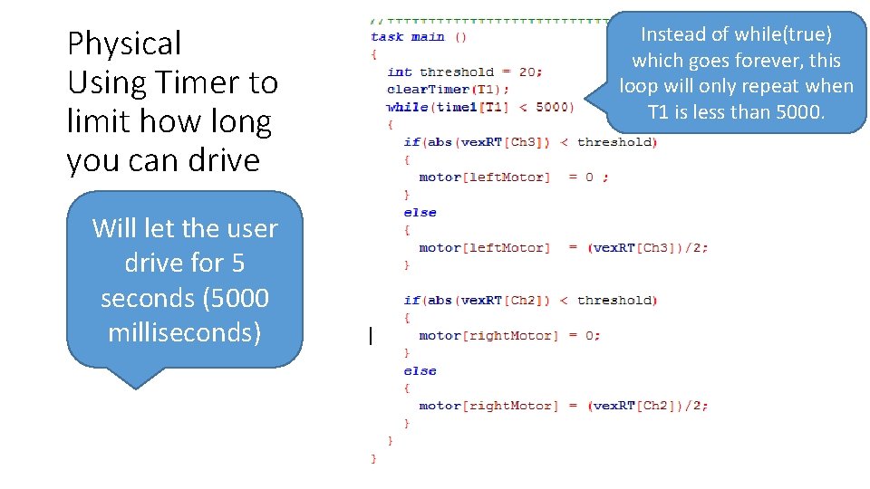 Physical Using Timer to limit how long you can drive Will let the user Physical Using Timer to limit how long you can drive Will let the user