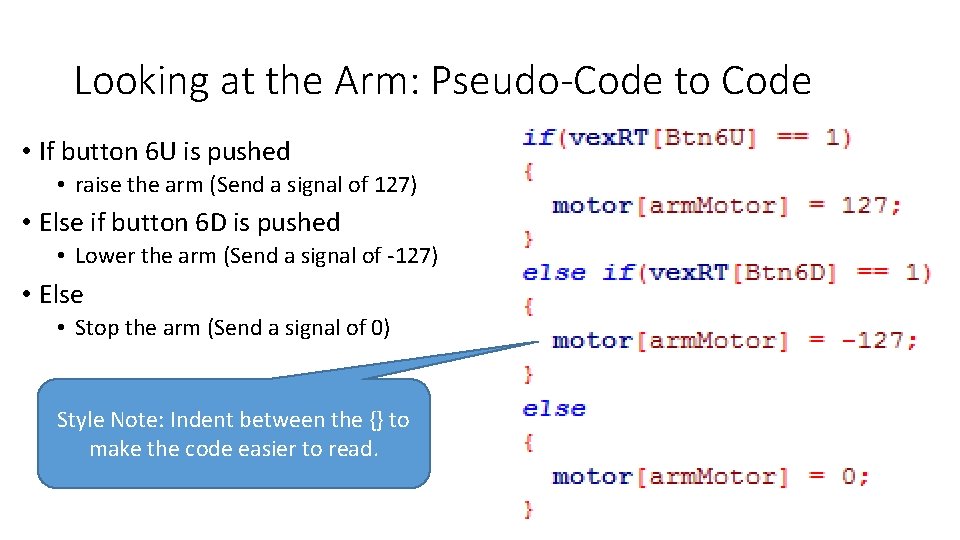 Looking at the Arm: Pseudo-Code to Code • If button 6 U is pushed Looking at the Arm: Pseudo-Code to Code • If button 6 U is pushed