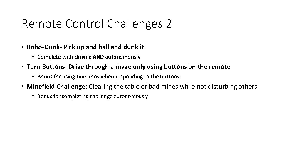 Remote Control Challenges 2 • Robo-Dunk- Pick up and ball and dunk it • Remote Control Challenges 2 • Robo-Dunk- Pick up and ball and dunk it •