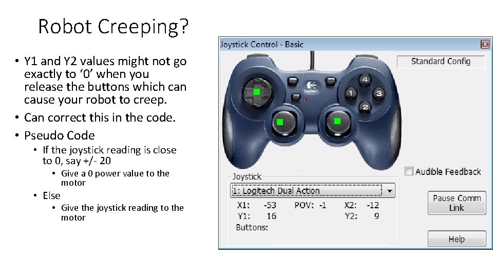Robot Creeping? • Y 1 and Y 2 values might not go exactly to Robot Creeping? • Y 1 and Y 2 values might not go exactly to