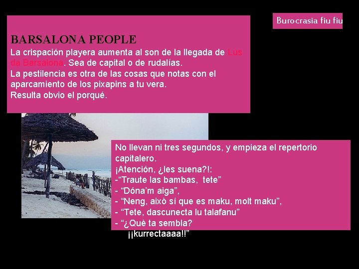 Burocrasia fiu BARSALONA PEOPLE La crispación playera aumenta al son de la llegada de