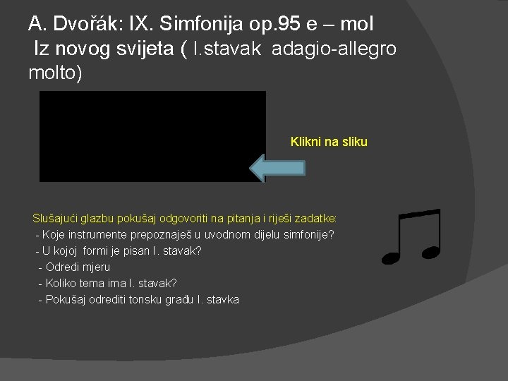 A. Dvořák: IX. Simfonija op. 95 e – mol Iz novog svijeta ( I.