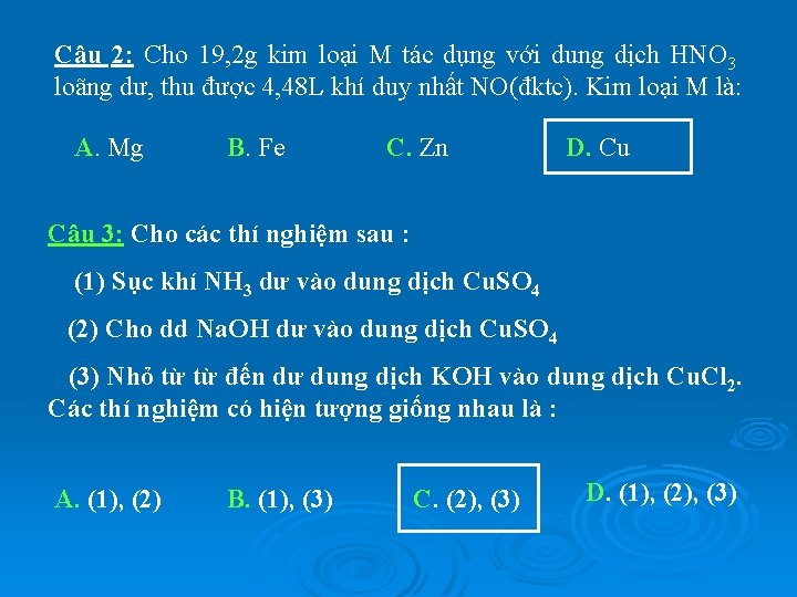 Câu 2: Cho 19, 2 g kim loại M tác dụng với dung dịch